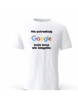Koszulka męska - Nie potrzebuję Google, moja żona wie wszystko