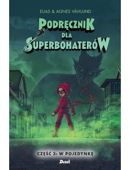 Podręcznik dla Superbohaterów. Część 3: W pojedynkę
